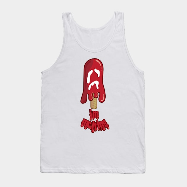 Im melting Tank Top by Alimator